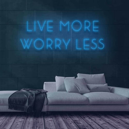 Live More Worry Less Led Neon Sign | Shineneon