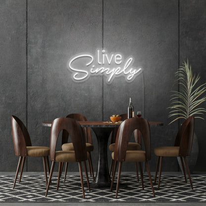 Live Simplys Writing Neon Sign Encouraging A Minimalist Life | Shineneon