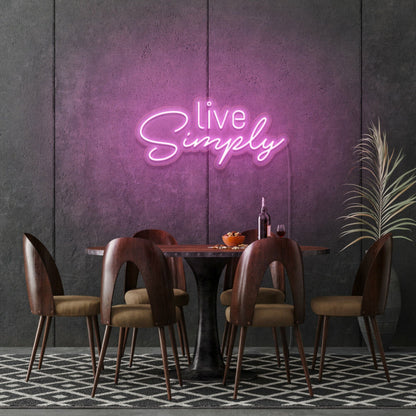 Live Simplys Writing Neon Sign Encouraging A Minimalist Life | Shineneon