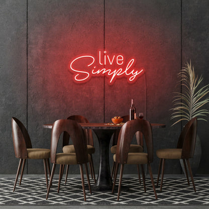 Live Simplys Writing Neon Sign Encouraging A Minimalist Life | Shineneon