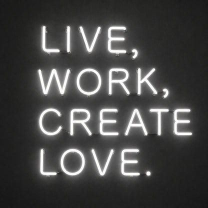 Live Work Create Love LED Neon Sign Man Cave Neon Sign - Shineneon