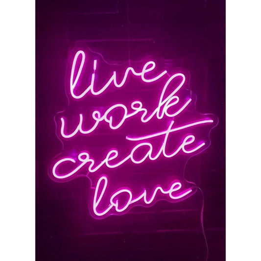 Live Work Create Love Led Sign Business Neon Sign