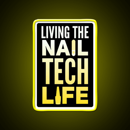 Living The Nail Tech Life Nail Salon Led Neon Sign Rgb Color - Shineneon