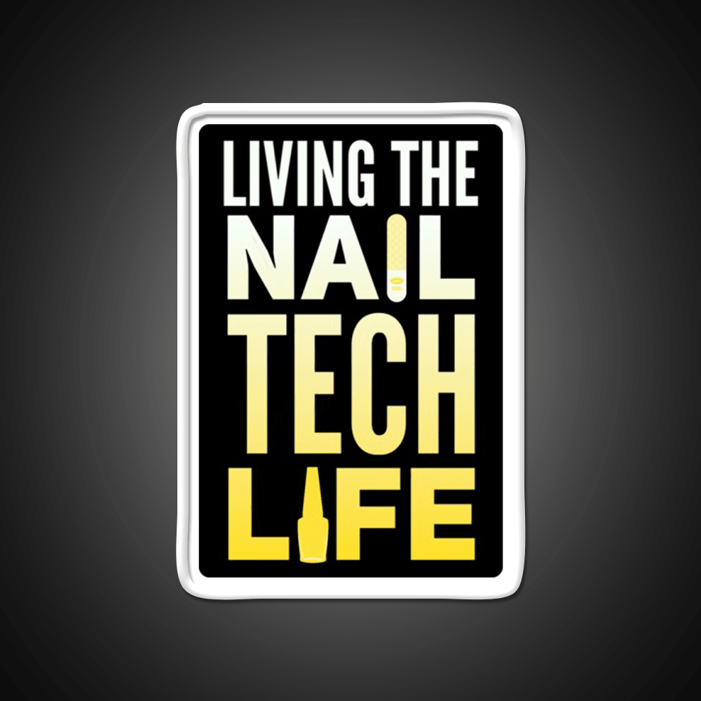 Living The Nail Tech Life Nail Salon Led Neon Sign Rgb Color - Shineneon