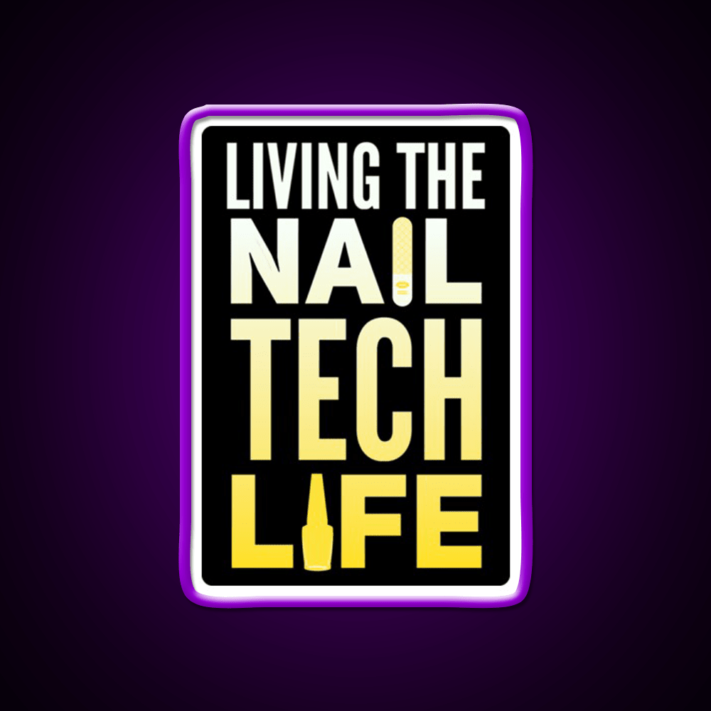 Living The Nail Tech Life Nail Salon Led Neon Sign Rgb Color - Shineneon