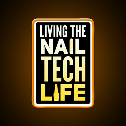 Living The Nail Tech Life Nail Salon Led Neon Sign Rgb Color - Shineneon