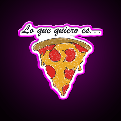 Lo Que Quiero Es Pizza Snack Food Led Neon Sign Rgb Color - Shineneon