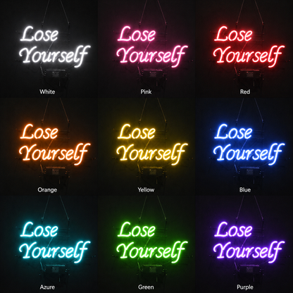 Lose Yourself LED Neon Sign - 05 Color Grid