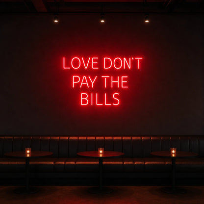 Love Don T Pay The Bills LED Neon Sign Man Cave Neon Sign size image