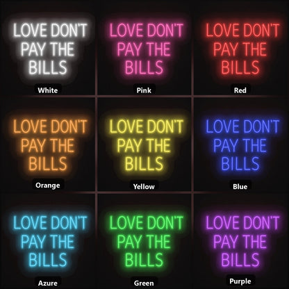 Love Don T Pay The Bills LED Neon Sign Man Cave Neon Sign color grid
