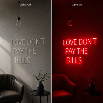 Love Don T Pay The Bills LED Neon Sign Man Cave Neon Sign day and night comparison