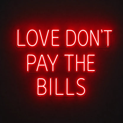 Love Don T Pay The Bills LED Neon Sign Man Cave Neon Sign main product image