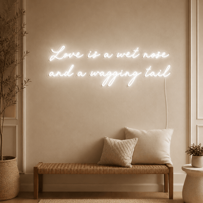 Love Is A Wet Nose And A Wagging Tail LED Neon Sign - Shineneon