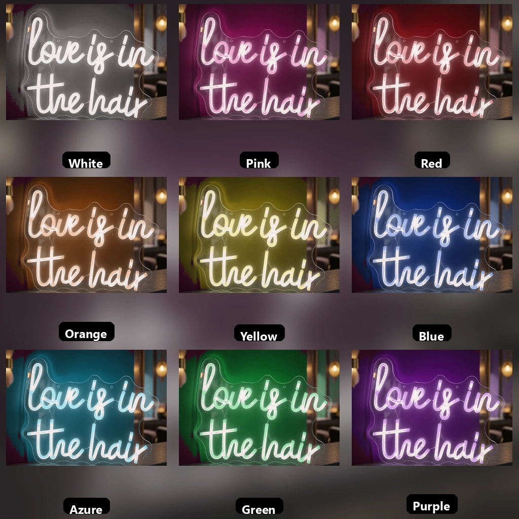 Love Is In The Hair LED Neon Sign - 05 Color Grid