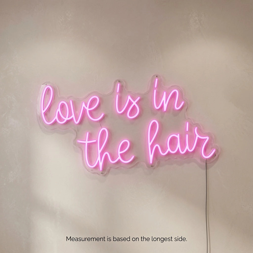 Love Is In The Hair LED Neon Sign Home Decor - 04 Size Image