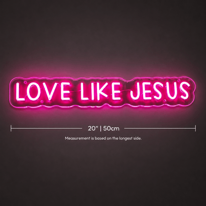 Love Like Jesus LED Neon Sign - Shineneon