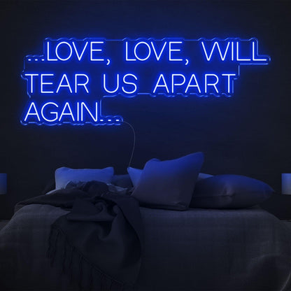 Love Love Will Tear Us Apart Blue Led Neon Sign For Bedroom Decor | Shineneon
