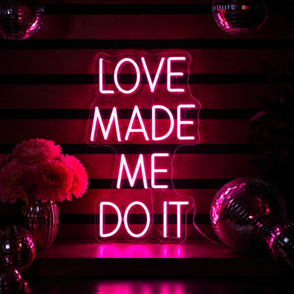 Love Made Me Do It Disco Balls LED Neon Sign - Shineneon