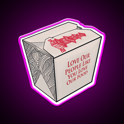 Love Our People Like You Love Our Food Led Neon Sign Chinese Food Rgb Color