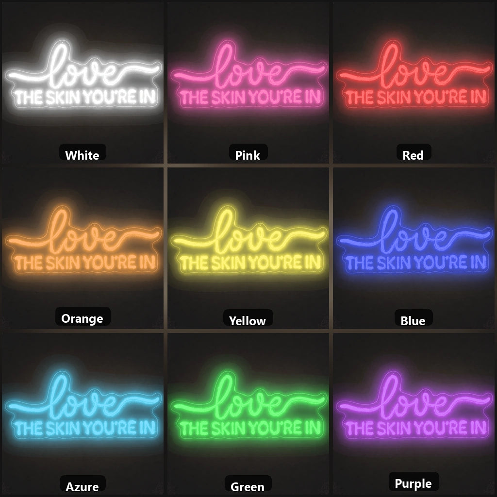 Love The Skin You Re LED Neon Sign Man Cave Neon Sign color grid