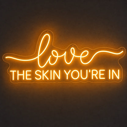 Love The Skin You Re LED Neon Sign Man Cave Neon Sign main product image