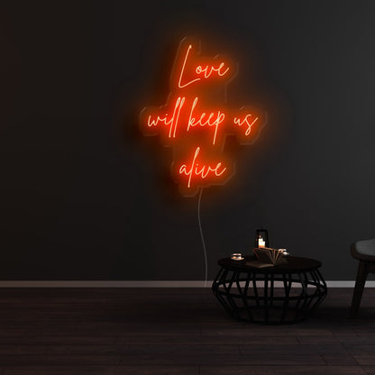 Love Will Keep Us Alive Led Neon Sign | Shineneon