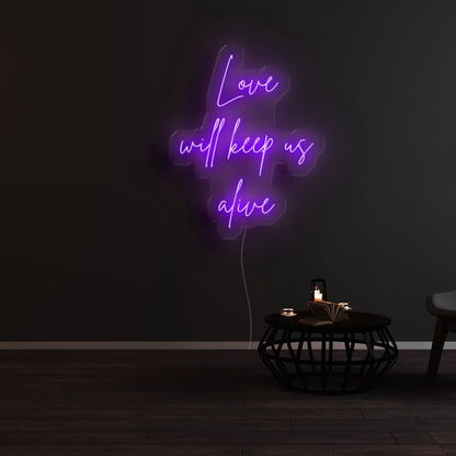 Love Will Keep Us Alive Led Neon Sign | Shineneon