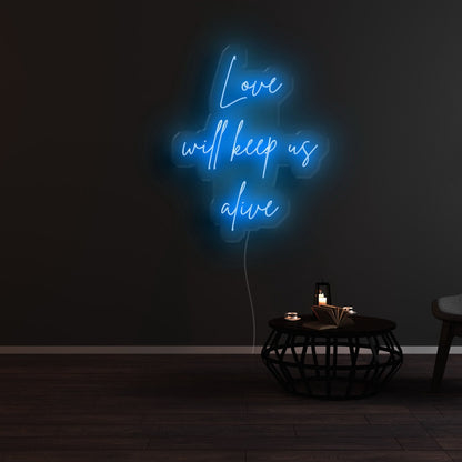 Love Will Keep Us Alive Led Neon Sign | Shineneon
