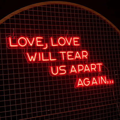 Love Will Tear Us Apart Again Neon Sign | Shineneon