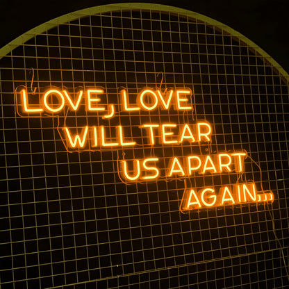Love Will Tear Us Apart Again Neon Sign | Shineneon