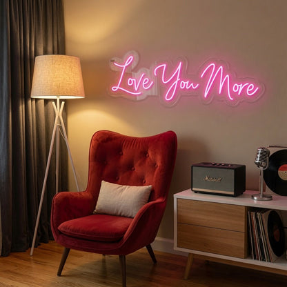 Love You More LED Neon Sign Bedroom Decor - Shineneon