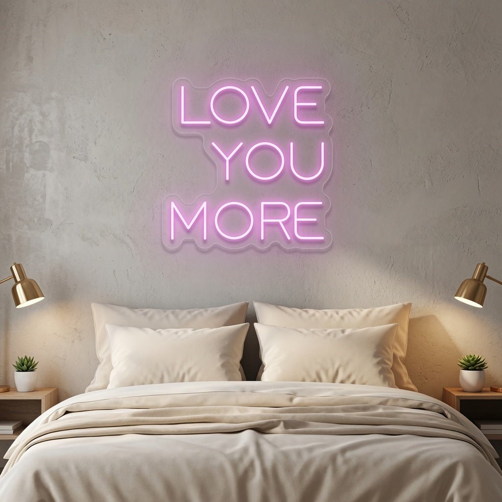 Love You More LED Neon Sign Home Decor - Shineneon