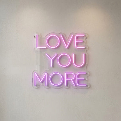 Love You More LED Neon Sign Home Decor - Shineneon