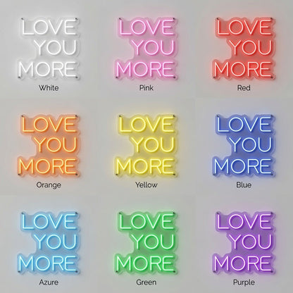 Love You More LED Neon Sign Home Decor - Shineneon