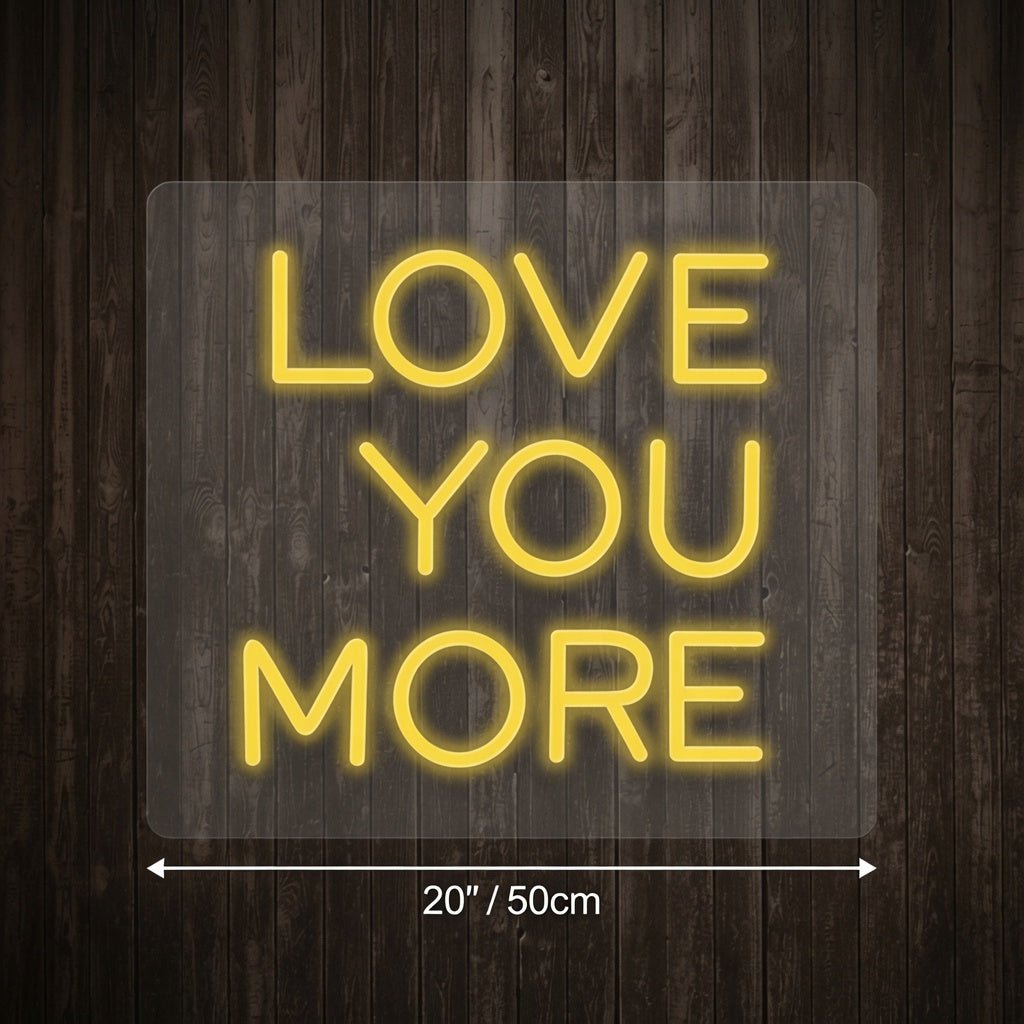 Love You More LED Neon Sign Home Wall Art - Shineneon