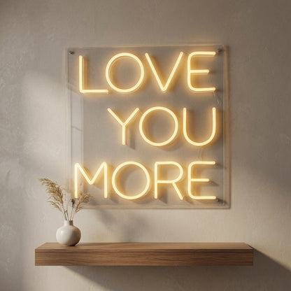 Love You More LED Neon Sign Wall Art - Shineneon