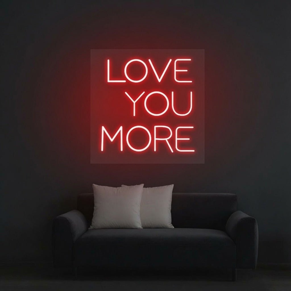 Love You More Script LED Neon Sign - Shineneon