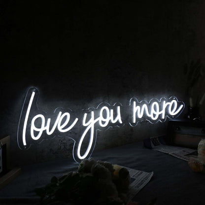 Love You More White Led Neon Sign | Shineneon