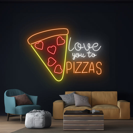 Love You To Pizzas Neon Sign