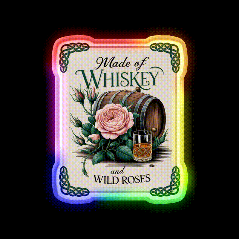 Made Of Whiskey And Wild Roses Whiskey Drink Bar Led Neon Sign Rgb Color