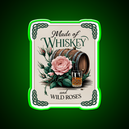 Made Of Whiskey And Wild Roses Whiskey Drink Bar Led Neon Sign Rgb Color