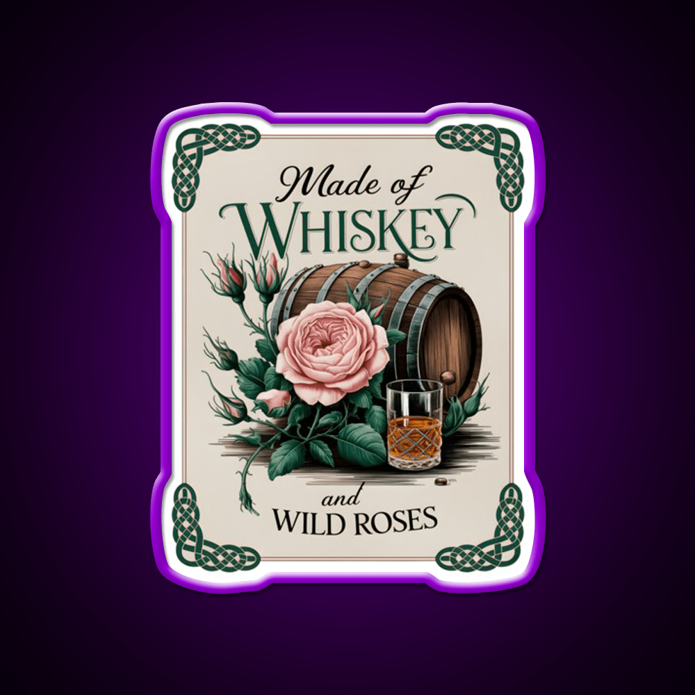 Made Of Whiskey And Wild Roses Whiskey Drink Bar Led Neon Sign Rgb Color - Shineneon