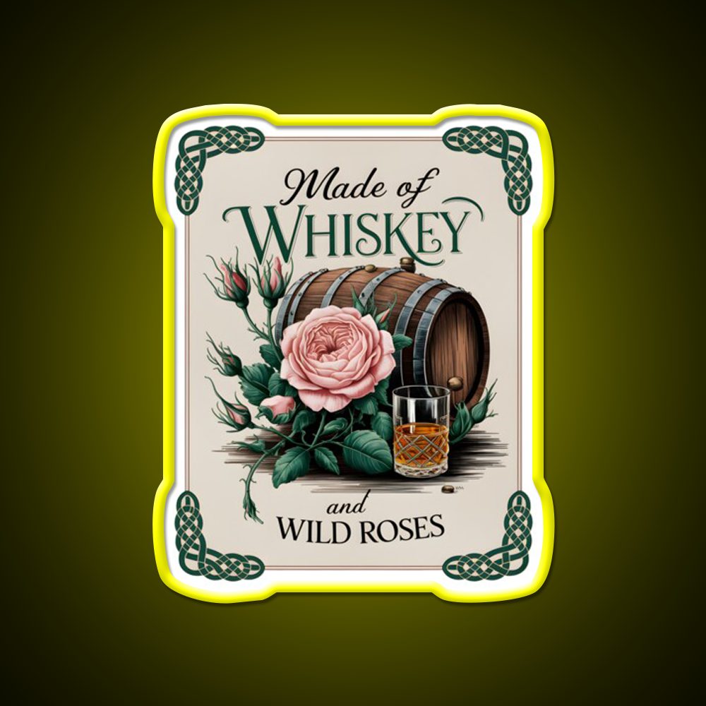 Made Of Whiskey And Wild Roses Whiskey Drink Bar Led Neon Sign Rgb Color