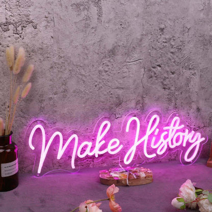 Make History Pink Led Neon Sign - Shineneon