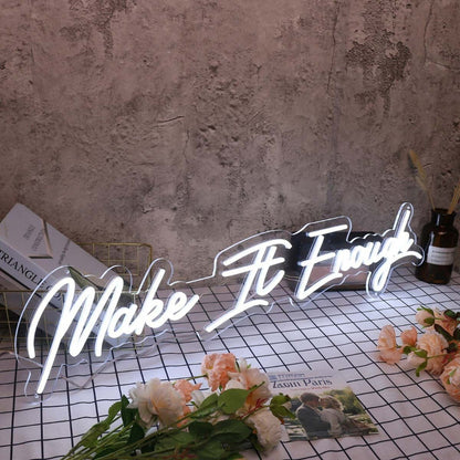 Make It Enough White Led Neon Sign - Shineneon