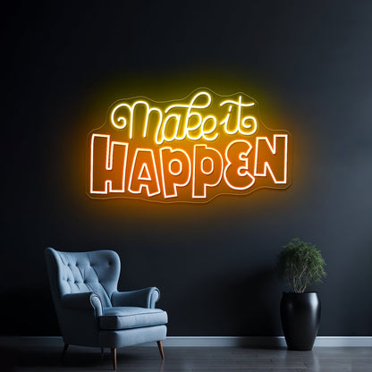 Make It Happen Awesome Noen Signs For Sale - Shineneon