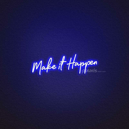 Make It Happen Led Neon Sign | Shineneon
