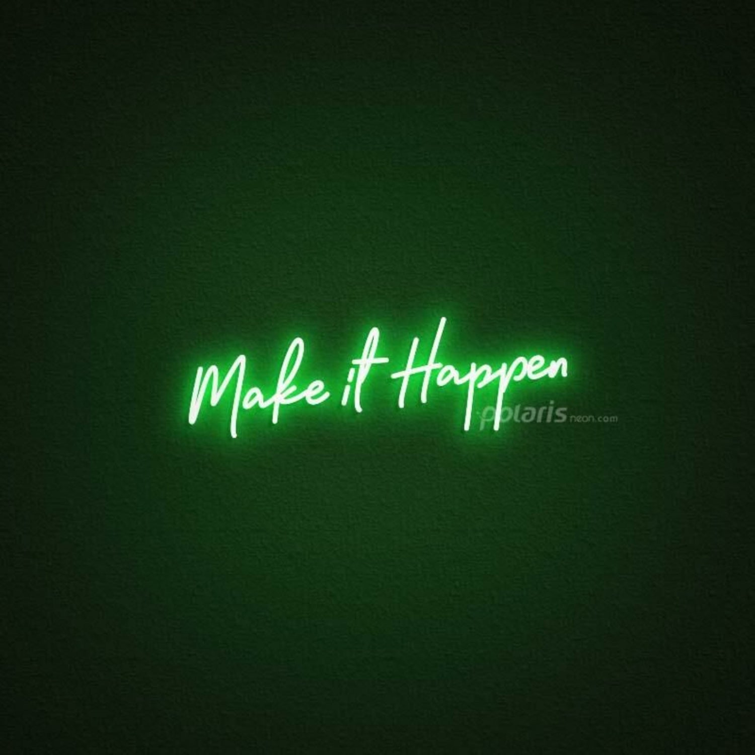 Make It Happen Led Neon Sign | Shineneon