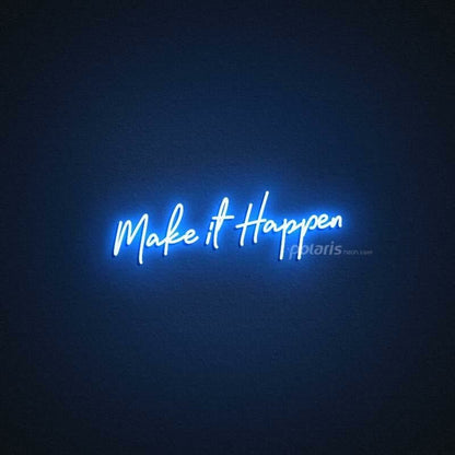 Make It Happen Led Neon Sign | Shineneon