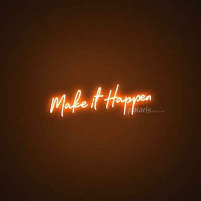 Make It Happen Led Neon Sign | Shineneon